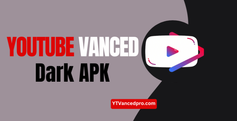 Youtube Vanced Dark APK